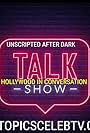 Hot Topics Celeb TV Unscripted Afterdark (2020)