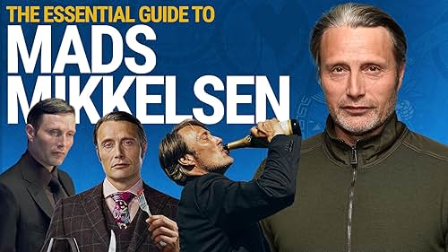 Essential Guide to Mads Mikkelsen