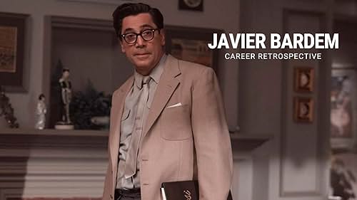 Javier Bardem | Career Retrospective