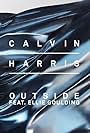 Calvin Harris Feat. Ellie Goulding: Outside (2014)
