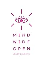 Mind Wide Open with Lily Cornell Silver (2020)