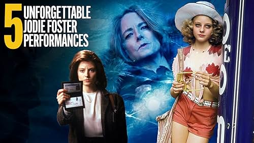 5 Unforgettable Jodie Foster Performances to Watch