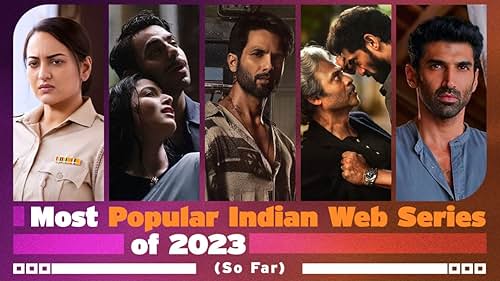 Most Popular Indian Web Series of 2023 (So Far)