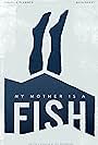My Mother Is a Fish (2019)