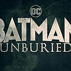 Batman Unburied (2022)