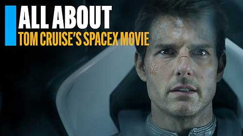 All About Tom Cruise's SpaceX Project