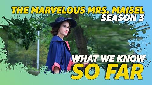 What We Know About "The Marvelous Mrs. Maisel" S3 ... So Far