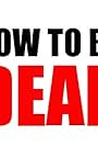 How to Be Dead (2012)