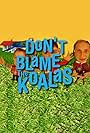 Don't Blame the Koalas (2002)
