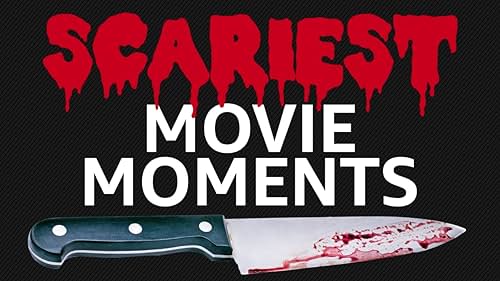 Scariest Movie Moments