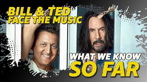 What We Know About 'Bill & Ted Face the Music' ... So Far