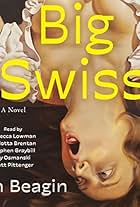 Big Swiss: A Novel