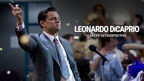 Leonardo DiCaprio | Career Retrospective