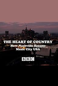 The Heart of Country: How Nashville Became Music City USA (2014)