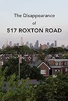 The Disappearance of 517 Roxton Road (2020)