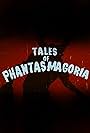 Tales of Phantasmagoria (2019)