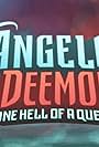 Angelo & Deemon: One Hell of a Quest (2019)