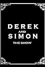 Derek and Simon: The Show (2007)