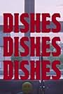 Dishes Dishes Dishes (2022)