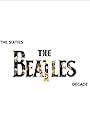 The 60s: The Beatles Decade (2006)