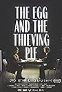 The Egg and the Thieving Pie (2018)