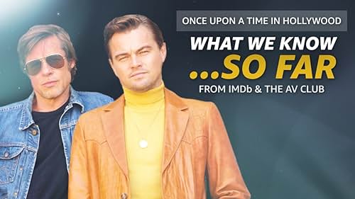 What We Know About 'Once Upon a Time in Hollywood' ... So Far