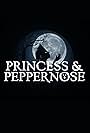 Princess & Peppernose (2021)