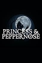 Princess & Peppernose