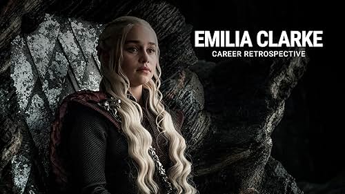 Emilia Clarke | Career Retrospective