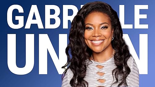 The Rise of Gabrielle Union