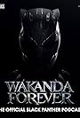 Wakanda Forever: The Official Black Panther Podcast (2022)