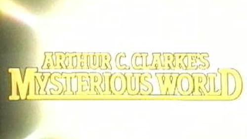 Arthur C Clark's Mysterious World