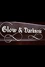 Glow & Darkness (2021)