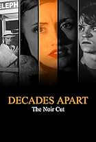 Josh Royston, Martin Tylicki, and Deborah Hahn in Decades Apart: The Noir Cut (2021)
