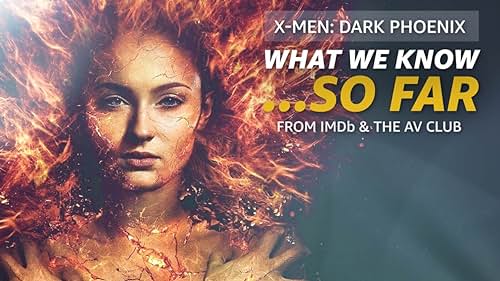 What We Know About 'X-Men: Dark Phoenix' ... So Far