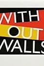 Without Walls (1990)