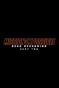 Mission: Impossible - Dead Reckoning Part Two (2025)