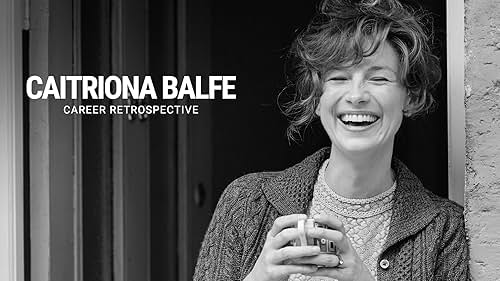 Caitriona Balfe | Career Retrospective