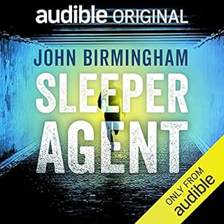 Sleeper Agent Audiobook By John Birmingham cover art