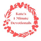 Kate's 1-Minute Christian Devotionals