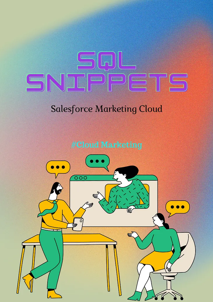 SQL Snippets in Salesforce Marketing Cloud: Use Cases and Examples.