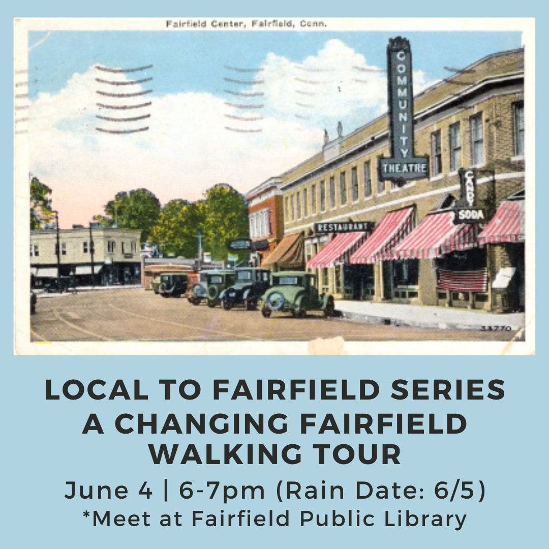 Local to Fairfield Series | A Changing Fairfield Walking Tour