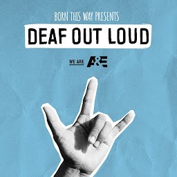 Imagem do ícone Born This Way Presents: Deaf Out Loud