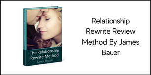 Relationship Rewrite Review: Does James Bauer's Method Works?